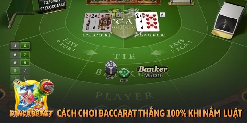 Bật mí cách chơi baccarat thắng 100% từ cao thủ top đầu 1 Cách chơi baccarat thắng 100% khi nắm rõ luật