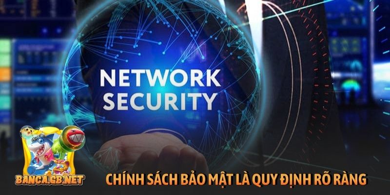 Chính sách bảo mật 5 Chính sách bảo mật là quy định rõ ràng