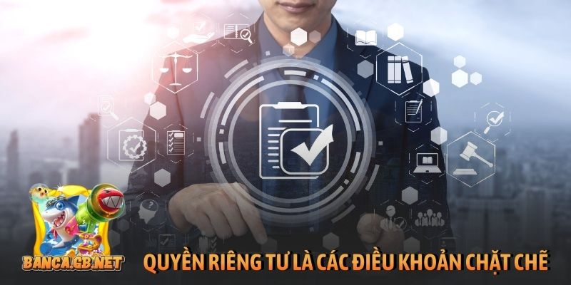 Quyền riêng tư 4 Quyền riêng tư là các điều khoản chặt chẽ